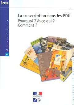Cover of the book La concertation dans les PDU. Pourquoi ? Avec qui ? Comment ? (Dossiers CERTU N° 146 Transport et mobilité)