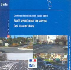 Couverture de l’ouvrage Audit avant mise en service, outil interactif illustré (Contrôle de sécurité des projets routiers, CSPR, Coll. Références N°42 Certu) (CD-ROM)