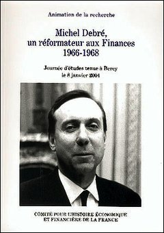 Couverture de l’ouvrage MICHEL DEBRÉ, UN RÉFORMATEUR AUX FINANCES 1966-1968