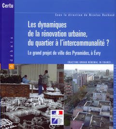 Cover of the book Les dynamiques de la rénovation urbaine, du quartier à l'intercommunalité ? Le grand projet de ville des Pyramides, à Evry (Débats N° 42)