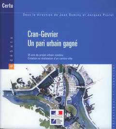 Couverture de l’ouvrage Cran-Gevrier. Un pari urbain gagné : 25 ans de projet urbain continu. Création et réalisation d'un centreville (Débats CERTU N° 49)