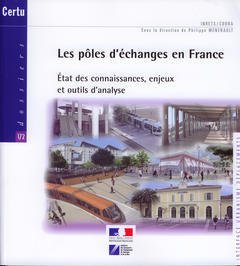 Couverture de l’ouvrage Les pôles d'échanges en France. État des connaissances, enjeux et outils d'analyse (Dossiers CERTU N° 172 Interface, urbanisme, déplacements, avec CD-ROM)