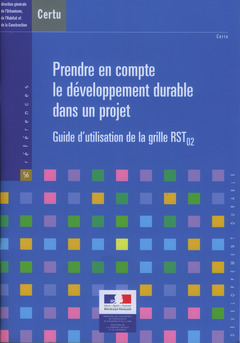 Couverture de l’ouvrage Prendre en compte le développement durable dans un projet. Guide d'utilisation de la grille RSTO2 (Références CERTU N° 56)