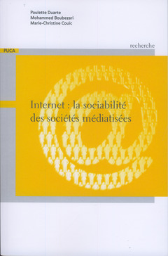 Couverture de l’ouvrage Internet : la sociabilité des sociétés médiatisés (Coll. Recherches du PUCA N° 182)