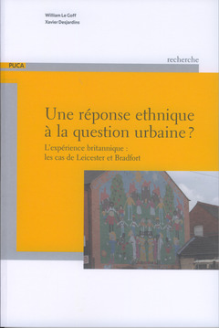 Couverture de l’ouvrage Une réponse ethnique à la question urbaine ? L'expérience britannique : les cas de Leicester et Bradfort