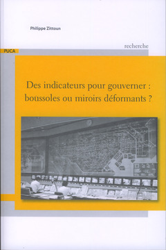 Couverture de l’ouvrage Des indicateurs pour gouverner : boussoles ou miroirs déformants (Recherche du PUCA N° 196)