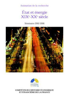 Couverture de l’ouvrage État & énergie XIXe-XXe siècles. Séminaire 2002-2006