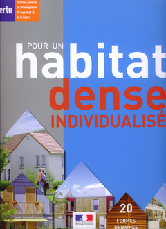 Couverture de l’ouvrage Pour un habitat dense individualisé. 20 formes urbaines diverses et contextuelles (Références CERTU N° 82) avec CD-ROM