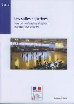 Cover of the book Les salles sportives. Vers des réalisations durables adaptées aux usagers (Dossiers CERTU N° 212)