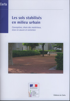 Cover of the book Les sols stabilisés en milieu urbain. Conception, choix des matériaux, mise en oeuvre et entretien (Références CERTU N° 95)