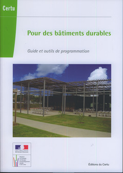 Couverture de l’ouvrage Pour des bâtiments durables. Guide et outils de programmation (Références CERTU N° 102, avec CD-ROM)