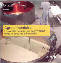 Couverture de l’ouvrage Agroalimentaire. Les outils de maîtrise de l'hygiène et de la sécurité alimentaire (Recueil de normes) CD-ROM