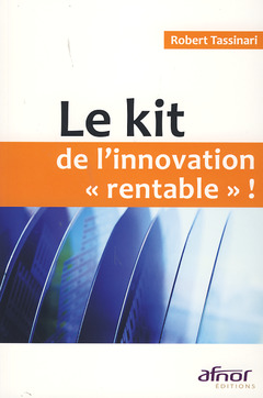 Couverture de l’ouvrage Le Kit de l'innovation rentable !