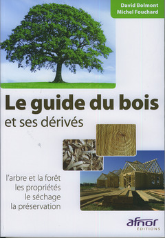 Couverture de l’ouvrage Le guide du bois et ses dérivés