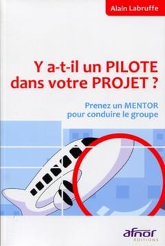 Cover of the book Y-a-t-il un PILOTE dans votre PROJET ?