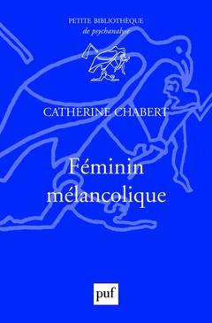 Couverture de l’ouvrage Féminin mélancolique