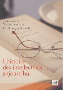 Cover of the book L'histoire des intellectuels aujourd'hui