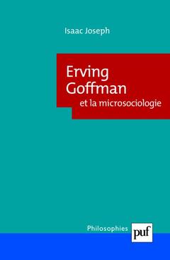 Couverture de l’ouvrage Erving Goffman et la microsociologie