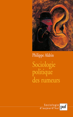 Cover of the book Sociologie politique des rumeurs