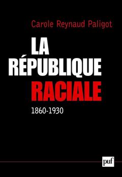 Cover of the book La République raciale (1860-1930)