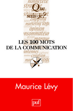 Couverture de l’ouvrage Les 100 mots de la communication