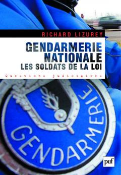 Cover of the book Gendarmerie nationale. Les soldats de la loi