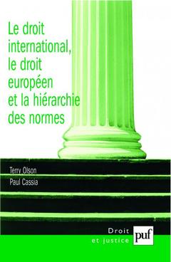 Couverture de l’ouvrage Le droit international, le droit européen et la hiérarchie des normes