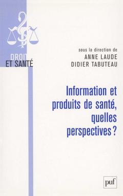 Cover of the book Information et produits de santé, quelles perspectives ?