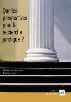 Couverture de l’ouvrage Quelles Perspectives pour la Recherche juridique ?