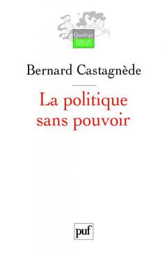 Cover of the book La politique sans pouvoir