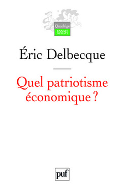 Couverture de l’ouvrage Quel patriotisme économique ?