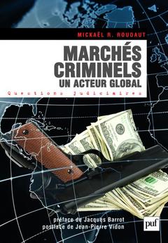 Couverture de l’ouvrage Marchés criminels. Un acteur global
