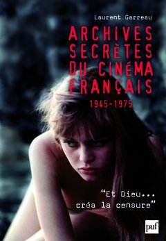 Couverture de l’ouvrage Archives secrètes du cinéma français (1945-1975)