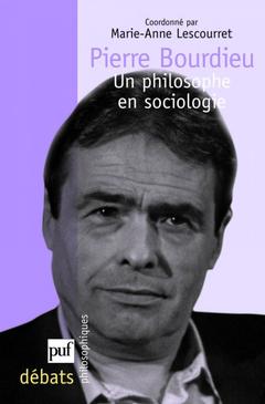 Cover of the book Pierre Bourdieu. Un philosophe en sociologie