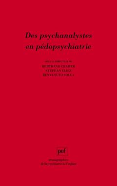 Couverture de l’ouvrage Des psychanalystes en pédopsychiatrie