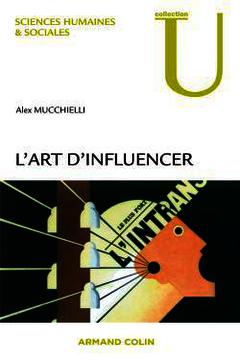 Couverture de l’ouvrage L'art d'influencer (Sciences humaines & sociales, coll. U)
