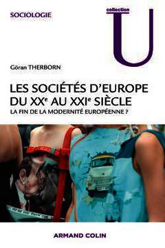Cover of the book Les sociétés d'Europe du XXe au XXIe siècle - La fin de la modernité européenne ?
