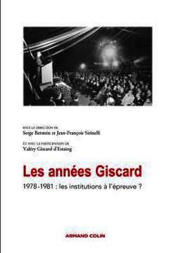 Cover of the book Les années Giscard - 1978-1981 : les institutions à l'épreuve ?