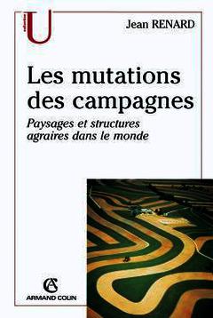 Couverture de l’ouvrage La mutation des campagnes : paysages et structures agraires dans le monde