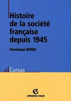 Couverture de l’ouvrage Histoire de la société française depuis 1945 - 3e éd.