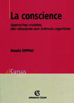 Couverture de l’ouvrage La conscience : approches croisées : des classiques aux sciences cognitives