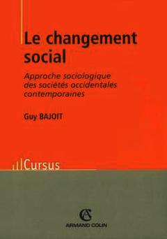 Couverture de l’ouvrage Le changement social : approche sociologique des sociétés occidentales contemporaines (Cursus)