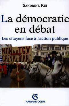 Cover of the book La démocracie en débat : les citoyens face à l'action publique