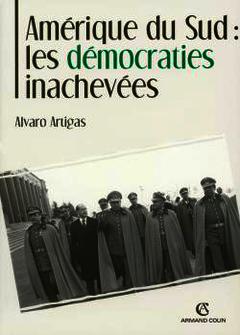 Cover of the book Amérique du Sud : les démocraties inachevées