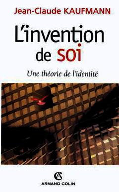 Cover of the book L'invention de soi : une théorie de l'identité
