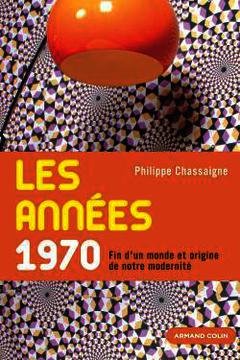 Cover of the book Les années 1970 - Fin d'un monde et origine de notre modernité