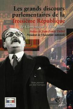 Couverture de l’ouvrage Les grands discours parlementaires de la Troisième République : de Clemenceau à Léon Blum (1914-1940)
