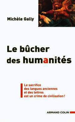 Couverture de l’ouvrage Le bécher des humanités : le sacrifice des langues anciennes et des lettres en général est un crime de civilisation!