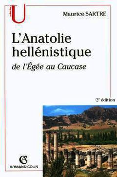 Couverture de l’ouvrage L'anatolie hellénistique de l'Egée au Caucase 334-31 av.JC (2° Ed. U )
