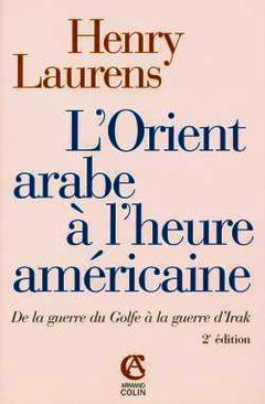 Cover of the book L'Orient arabe à l'heure américaine